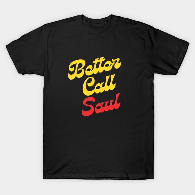 Better Call Saul T-Shirt by Bella Designs